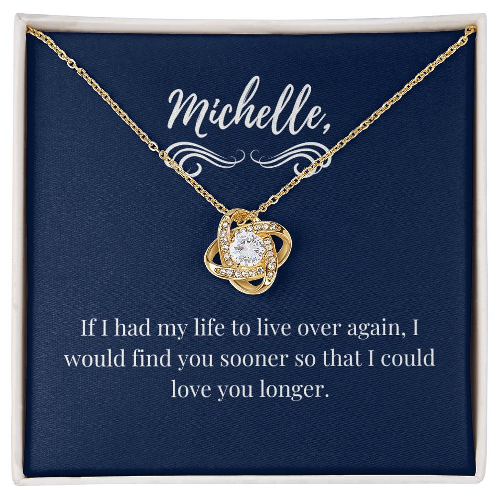 Love Knot Necklace: If I had my life to live (customizable name)