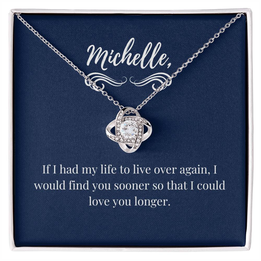 Love Knot Necklace: If I had my life to live (customizable name)