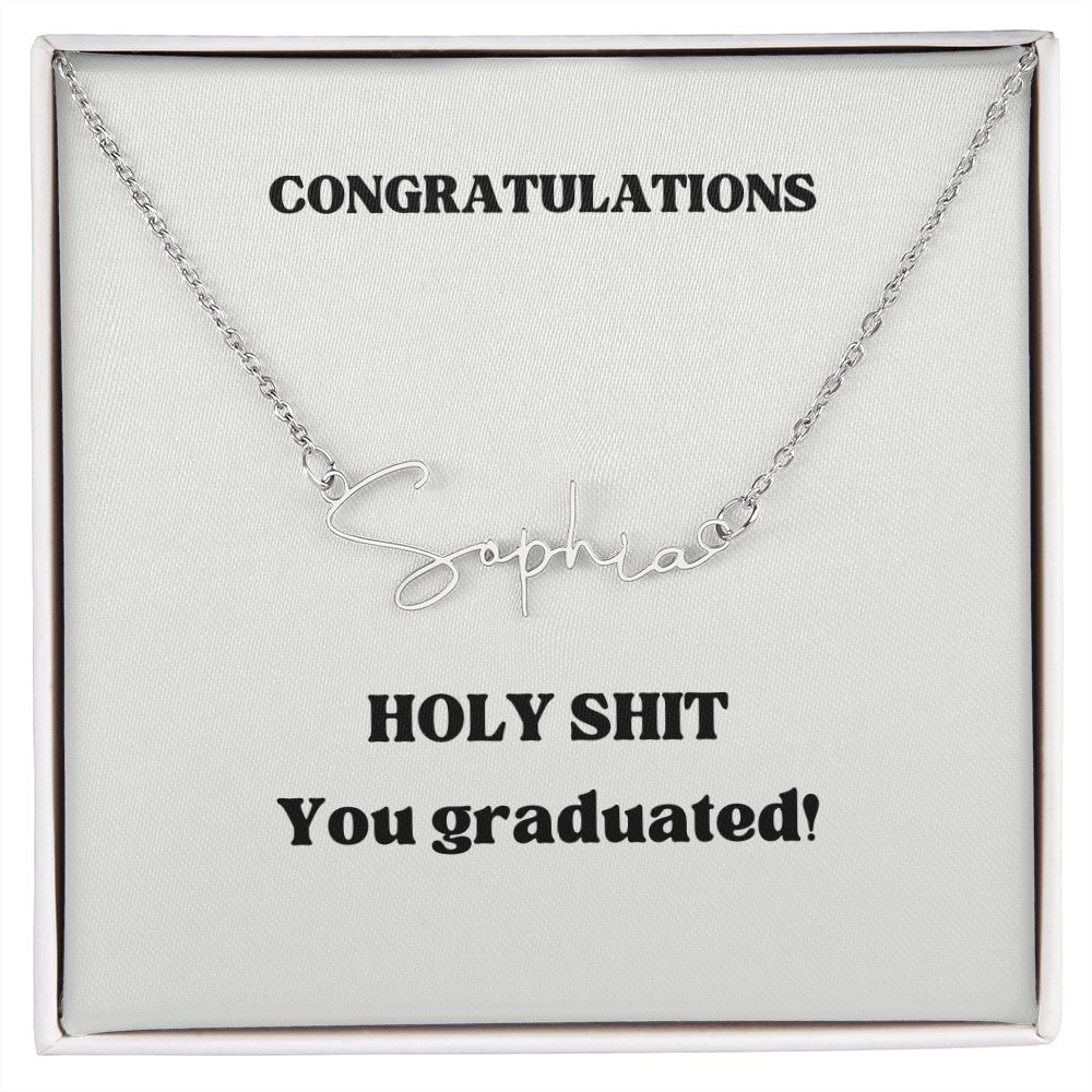 Cursive Custom Name Necklace: Holy Shit You Graduated