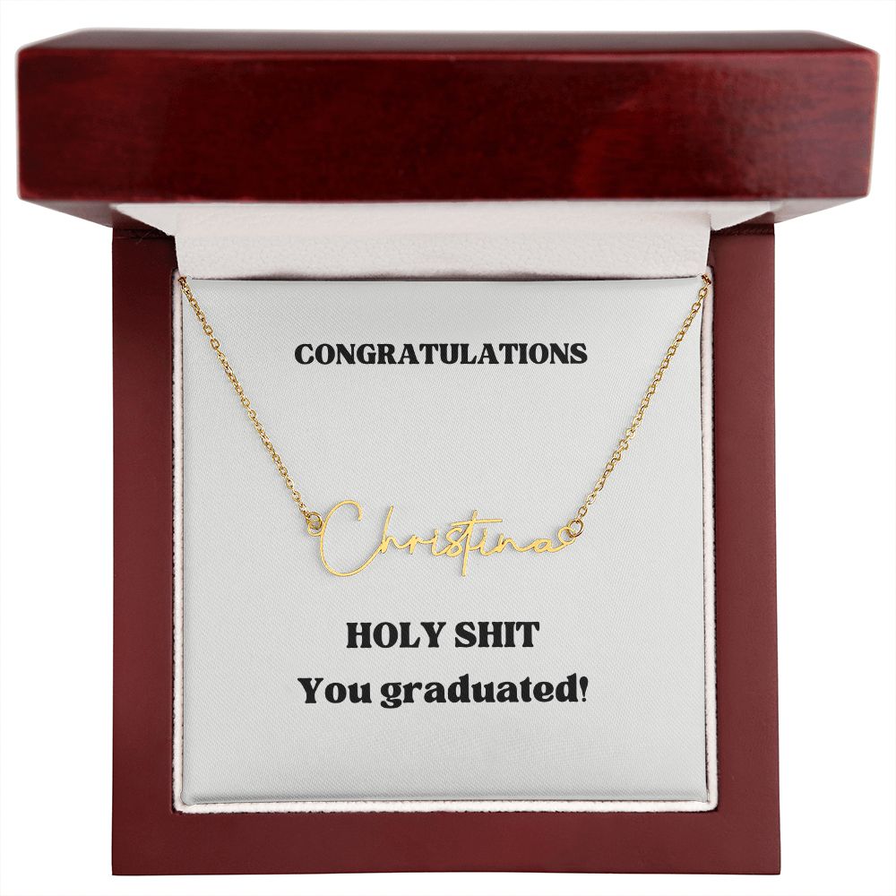 Cursive Custom Name Necklace: Holy Shit You Graduated